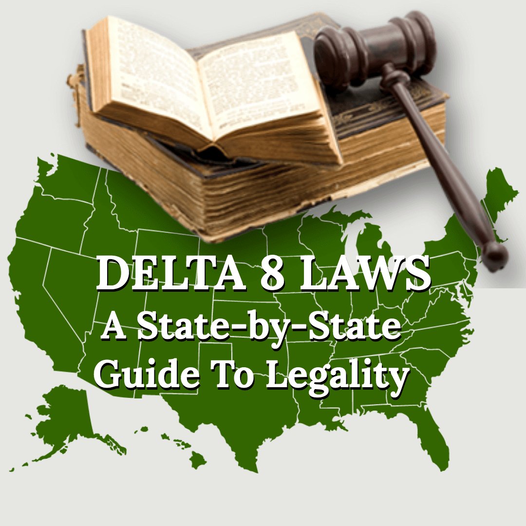 THE LAWS AROUND DELTA 8 THC: A STATE-BY-STATE GUIDE TO LEGALITY – Just ...